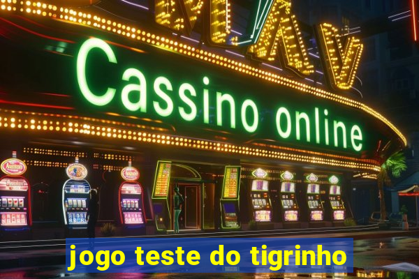 jogo teste do tigrinho